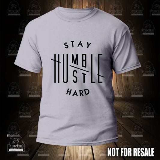 Stay Humble Hustle Hard T-Shirt Graphic Tees